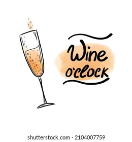 Vector illustration with lettering inscription Wine o'clock , a glass of white wine on a watercolor background. Lettering for postcards, posters, Valentine's Day, cafe