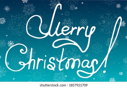 Vector illustration of lettering Merry Christmas on blue snowy background. Hand drawn lettering for invitation, decoration, seasonal design. Merry Christmas, xmas badge for banner print, greeting card