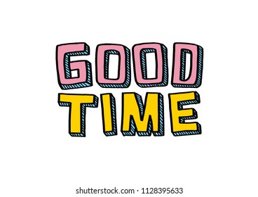 Vector illustration. Lettering. Phrase: "Good times".
