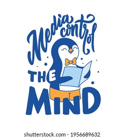 The vector illustration of lettering phrase - Media controls the mind. The vintage composition with a cartoonish penguin is a journalist. Good for World press freedom day