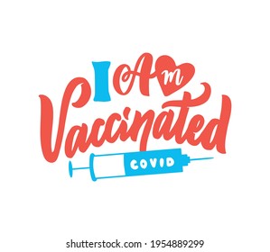 The vector illustration of lettering phrase -  I am vaccinated. The letters composition with syringe. Good for t-shirt designs, and etc