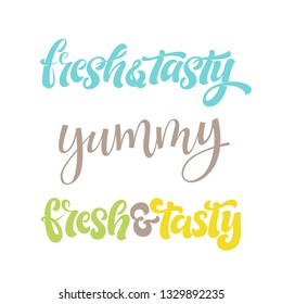 Vector illustration of lettering phrases. Food design for restaurant, cafe, farm, market, menu and recipes. Calligraphic elements for labels, cards, prints. Fresh and tasty, yammy!