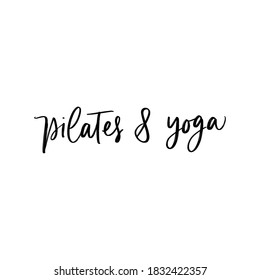 Vector illustration of lettering PILATES AND YOGA. Bar/club card/banner or postcard template. Club calligraphy/lettering. Useful for sites, café, banners, invitation. Trend font TYPOGRAPHY