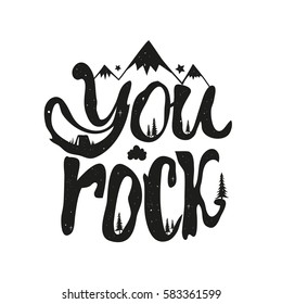 Vector illustration with lettering quote - You Rock. Inspirational typography poster with clouds, stars, pine tree and mountains. Funny and trendy vintage print design