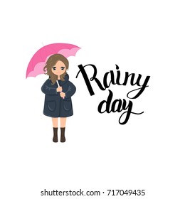 Vector illustration with lettering Rainy day. Beautiful girl in coat with umbrella and handwritten phrase. Card and poster design. Hand Lettered Quote. Modern Calligraphy