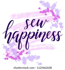 Vector illustration with lettering sew happiness for the atelier and tailors, for signs, icons, templates, banners, blog,poster, cards. Sewing hand lettering for a fabric store. EPS10