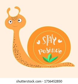 vector illustration lettering "stay positive" on the sink of a cute snail for a cute illustration, print for clothes, accessories, bags, print for baby items
