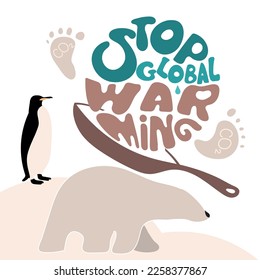 Vector illustration with lettering STOP GLOBAL WARMING fry in fry pan and polar bear, penguin. The glacier melt, climate change animals die out.  Urban city emissions co2 , carbon footprint.