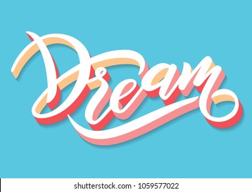 Vector illustration in Lettering style. Hand-drawn text Dream. Pink, rose, blue and yellow color. Icon for use as logotype in prints and as an element of design in the creation of web designs, posters