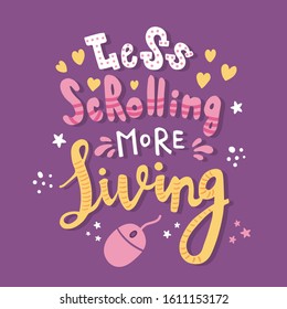 vector illustration, lettering text, less scrolling, more living