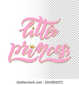 Vector illustration of lettering. Text Little princess on transparent background in Pastel pink colors with golden glitter crown. For Lettering logotype, badge, icon,banners, postcards, newborns theme