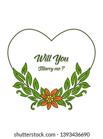 Vector illustration lettering will you marry me with shape love of green leafy flower frames hand drawn