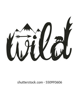 Vector illustration with lettering word - wild. Mountains, bear, arrow, and pine trees. Typography inspirational poster with animal, print design