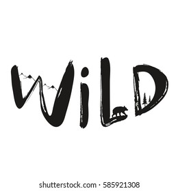Vector illustration with lettering word - Wild. Mountains, bear, and pine trees. Vintage typography inspirational poster with animal, print design 