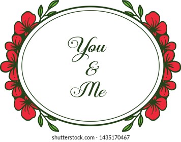 Vector illustration lettering you and me with various crowd red flower frame
