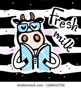 Vector illustration, line cartoon, colored cow with glasses, reading book. "Fresh milk" lettering. Hand drawn, paper (cut) art style, striped background. For package, poster, label designs, flyers etc