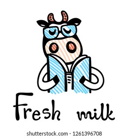 Vector illustration, line cartoon cow wearing glasses and reading book. Hand drawn, colored, isolated. "Fresh milk" lettering. Applicable for package, poster, label designs, banners, flyers etc.