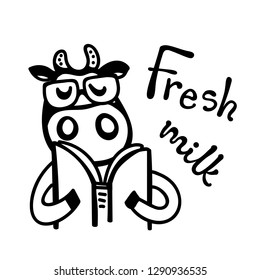 Vector illustration, line cartoon cow wearing glasses and reading book. Hand drawn, black outline, isolated. "Fresh milk" lettering. Applicable for package, poster, label designs, banners, flyers etc.