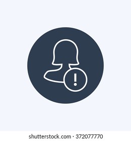 Vector illustration of line female user warning icon . Could be used as menu button, user interface element template, badge, sign, symbol, company logo