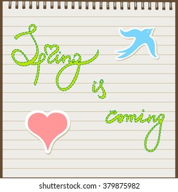 Vector illustration of the linear page of the notebook with green text Spring is coming, heart and bird stickers on the paper background. Fresh vector design for banners, greeting cards, spring sales.