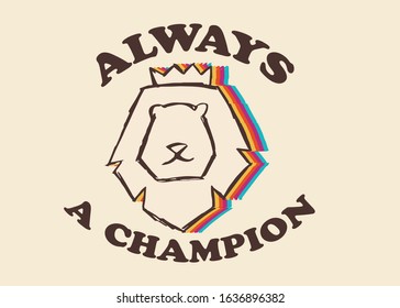 Vector Illustration of Lion Animal with Vintage Rainbow Style and Quotes or Typography. This Is Good For Poster and Shirt Design.