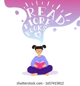 Vector illustration of little girl sitting and reading book, dreaming. Motivational literature fan. Colorful gradient concept illustration. Read more books quote lettering.