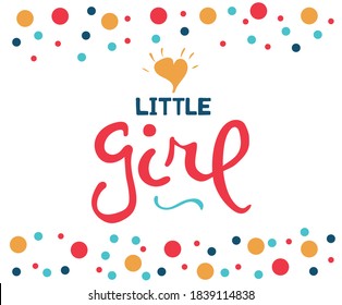 Vector illustration of little girl text for girls clothes. Girl's badge, tag, icon. T-shirt design, card, banner template. Little princess lettering typography.