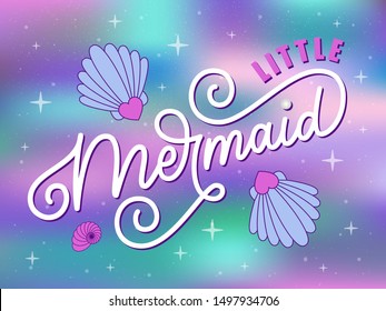 Vector illustration of Little Mermaid quote. Little mermaid hand drawn lettering typography. Inspirational slogan for print, card, banner, badge, icon, clothe. Girly calligraphic inscription