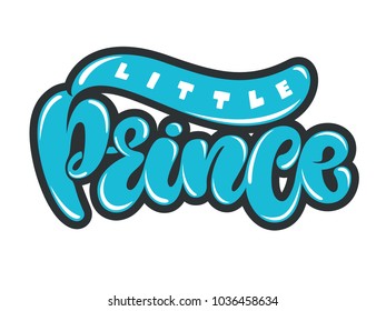 Vector illustration of Little Prince, text for boys clothes. Royal badge,tag,icon. Inspirational quote card,invitation,banner.Kids calligraphy background. lettering typography poster graffiti style.