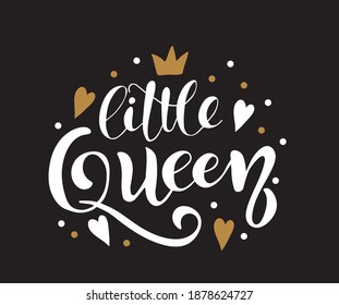 Vector illustration of Little queen, text for girls clothes. Royal badge, tag, icon. Inspirational quote card,
invitation, banner. Kids calligraphy background. lettering typography poster.