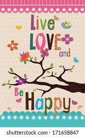 A vector illustration of "Live love and be happy" design