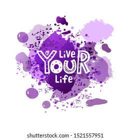 Vector illustration of live your life lettering for banner, postcard, poster, clothes, advertisement design. Handwritten motivational text for template, signage, billboard, print. Hand drawn words