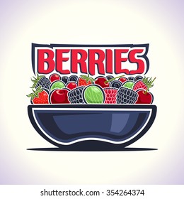 Vector illustration of logo for berries still life composition, consisting of blue dish, filled with fresh ripe berries: strawberries, cherries, blackberries, raspberries and gooseberries