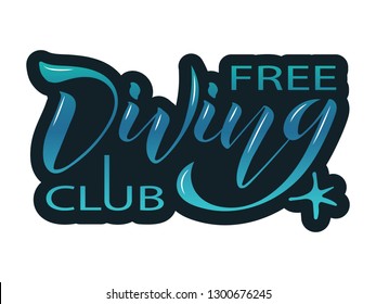 Vector illustration of logo freediving club. Lettering typography poster. Concept for shirt or logo, print. EPS 10