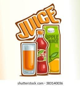 Vector illustration of logo for juice composition with inscription, consisting of a glass cup filled with fruit juice, closed plastic bottle with berry juice, and a carton box juice with apple drink