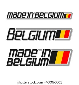Vector illustration of the logo for "made in Belgium", consisting of three isolated flags  illustrations with the belgian national state flag and text Belgium on a white background
