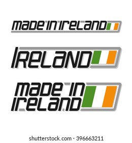 Vector illustration of the logo for "made in Ireland", consisting of three isolated flags  illustrations with the irish national state flag and text Ireland on a white background