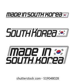 Vector illustration logo "made in South Korea", three isolated korean simple flags drawings with taegeuk emblem national state flag and text south korea on white, official ensign banner asia country.