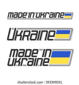 Vector illustration of the logo for "made in Ukraine", consisting of three isolated flags  illustrations with the ukrainian national state flag and text Ukraine on a white background