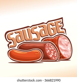 Vector illustration for logo of Sausage still life composition, consisting of meat frankfurter, cut a piece of smoked sausage with bacon and a slice of fresh ham sausages