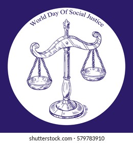 Vector illustration of the logo with scales and text World Day Of Social Justice on the blue background. Law scales. Hand drawn sketch in vintage style.