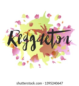 Vector Illustration of logotype reggaeton on aquarelle background. Lettering typography poster. Vector badges for reggaeton. Calligraphy background. EPS 10