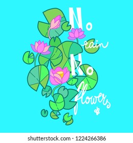 Vector illustration of lotus flower blooming in the pond with inspirational quote - no rain no flowers. Tattoo design, poster, t-shirt design.