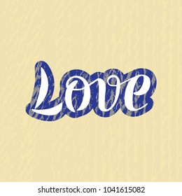 Vector illustration of Love handwritten text on textured background. Ink hand lettering. Modern brush calligraphy.