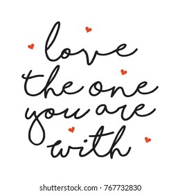 A vector illustration of Love the One You Are With Poster 