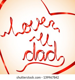 vector illustration of love you dad background with ribbon