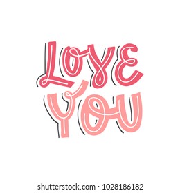 Vector illustration Love You. Handwritten quote for prints on t-shirts and posters. 