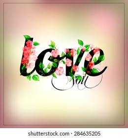 Vector illustration "love you". watercolor floral ornament.Blurred background. Poster or postcard.