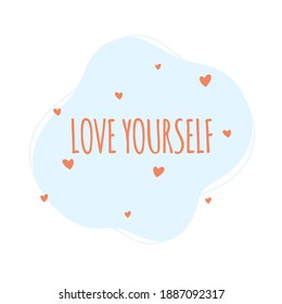 Vector illustration: Love yourself quote. Woman motivational slogan.