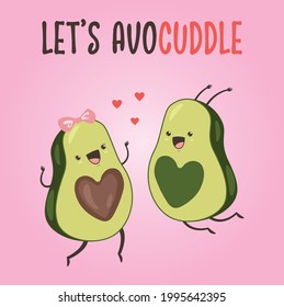 vector illustration of lover avocados theme. cuddle makes happy everyone. Let's avocuddle funny slogan on pink background.